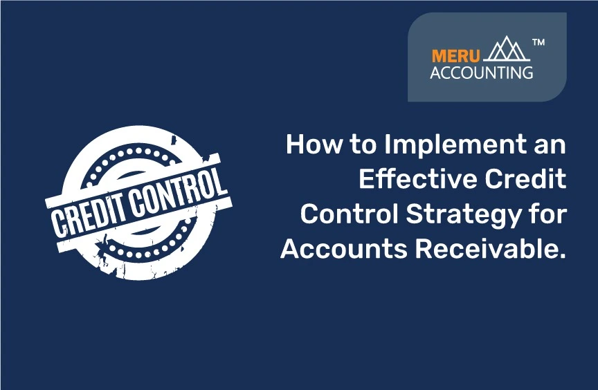 How to Implement an Effective Credit Control Strategy for Accounts Receivable