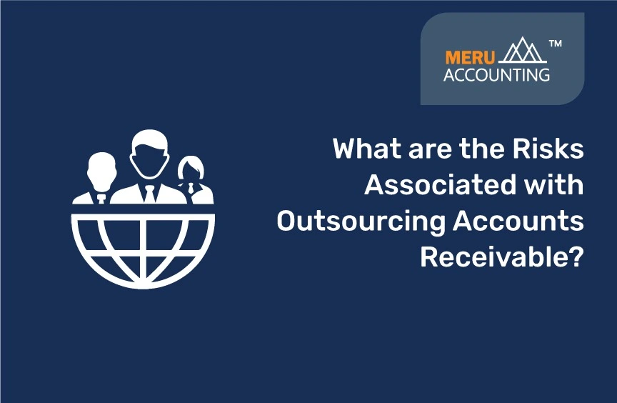 What are the Risks Associated with Outsourcing Accounts Receivable?